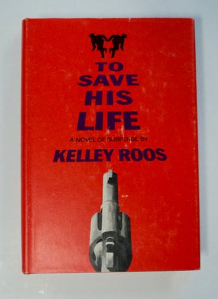 101410] To Save His Life. Kelly ROOS