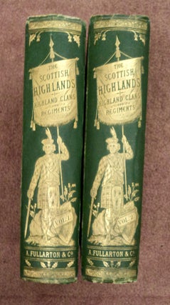 A History of the Scottish Highlands, Highland Clans and Highland Regiments
