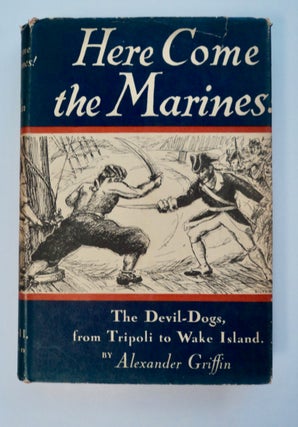 101425] Here Come the Marines: The Story of the Devil-Dogs, from Tripoli to Wake Island....