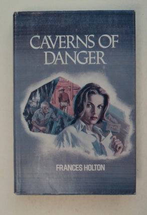 101452] Caverns of Danger. Frances HOLTON