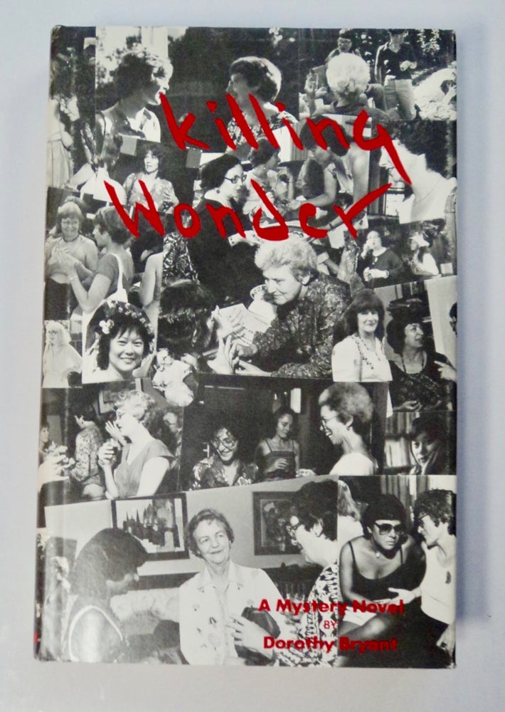 [101458] Killing Wonder: A Mystery Novel. Dorothy BRYANT.