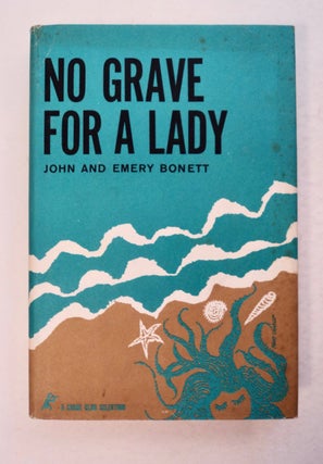101468] No Grave for a Lady. John, Felicity Coulson, John BONETT, Emery Bonett