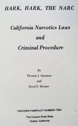 Hark, Hark, the Narc: California Narcotics Laws and Criminal Procedure