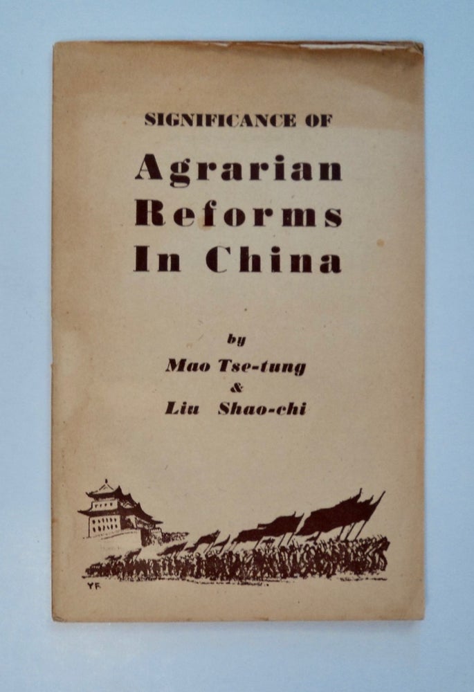 [101509] Significance of Agrarian Reforms in China. MAO Tse-tung, Liu Shao-chi.