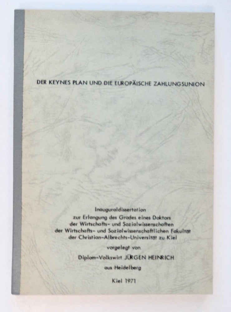 [101511] Der Keynes Plan und die europäische Zahlungsunion. Jürgen HEINRICH.