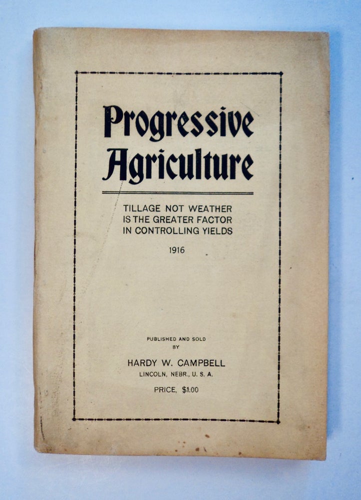 [101513] Progressive Agriculture 1916: Tillage, Not Weather, Controls Yield. Hardy W. CAMPBELL.