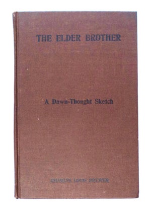 101521] The Elder Brother: A Dawn Thought Sketch. Charles Louis BREWER