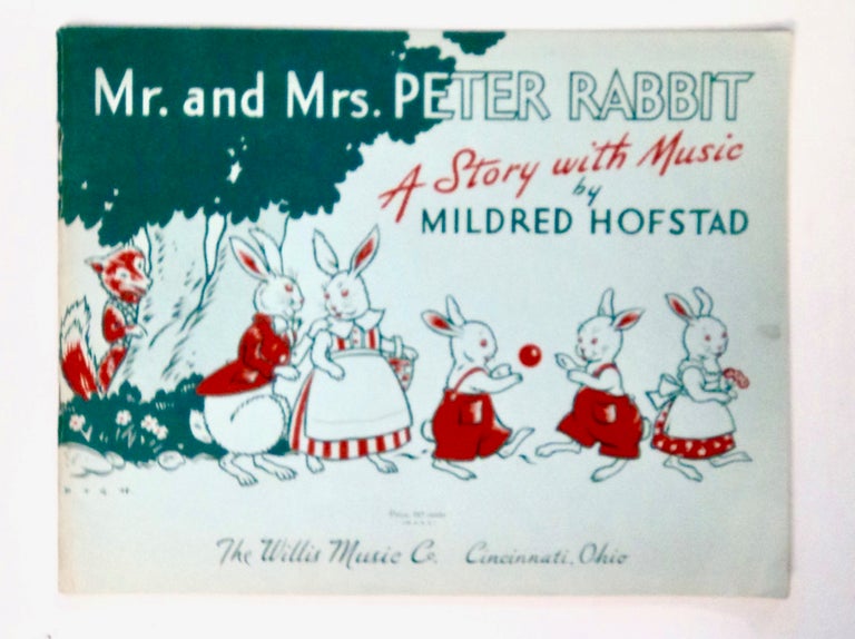 [101554] Mr. and Mrs. Peter Rabbit, What They See and Hear on the Green Meadow and in the Big Forest: A Story with Music. Mildred HOFSTAD.