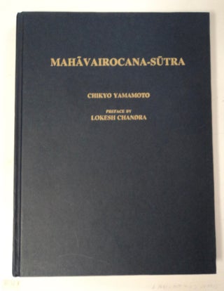 101591] Mahavairocana-Sutra. Chikyo YAMAMOTO, translated into English by