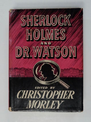 101619] Sherlock Holmes and Dr. Watson: A Textbook of Friendship. Christopher MORLEY, ed