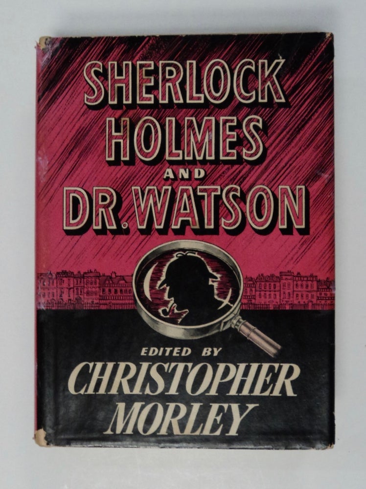 [101619] Sherlock Holmes and Dr. Watson: A Textbook of Friendship. Christopher MORLEY, ed.