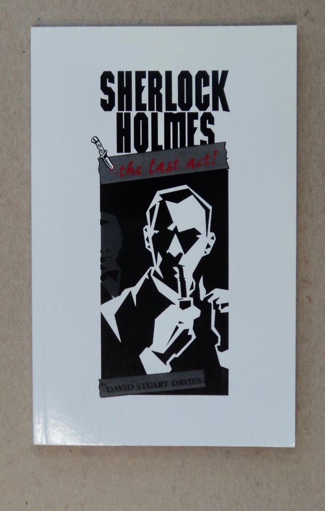 [101625] Sherlock Holmes - The Last Act! David Stuart DAVIES.