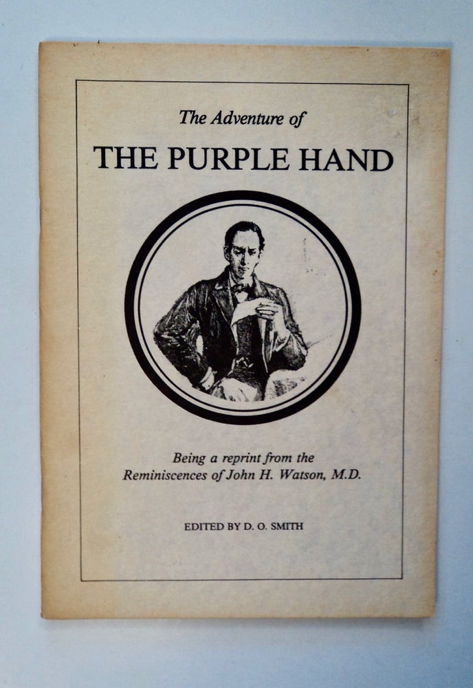 [101627] The Adventure of the Purple Hand: Being a Reprint from the Reminiscences of John H. Watson, M.D. D. O. SMITH, ed.