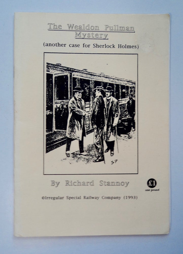 [101629] The Wealdon Pullman Mystery : (Another Case for Sherlock Holmes). Richard STANNOY.