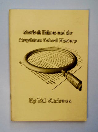 101630] Sherlock Holmes and the Greyfriars School Mystery: From the Diary of John H. Watson, M.D....