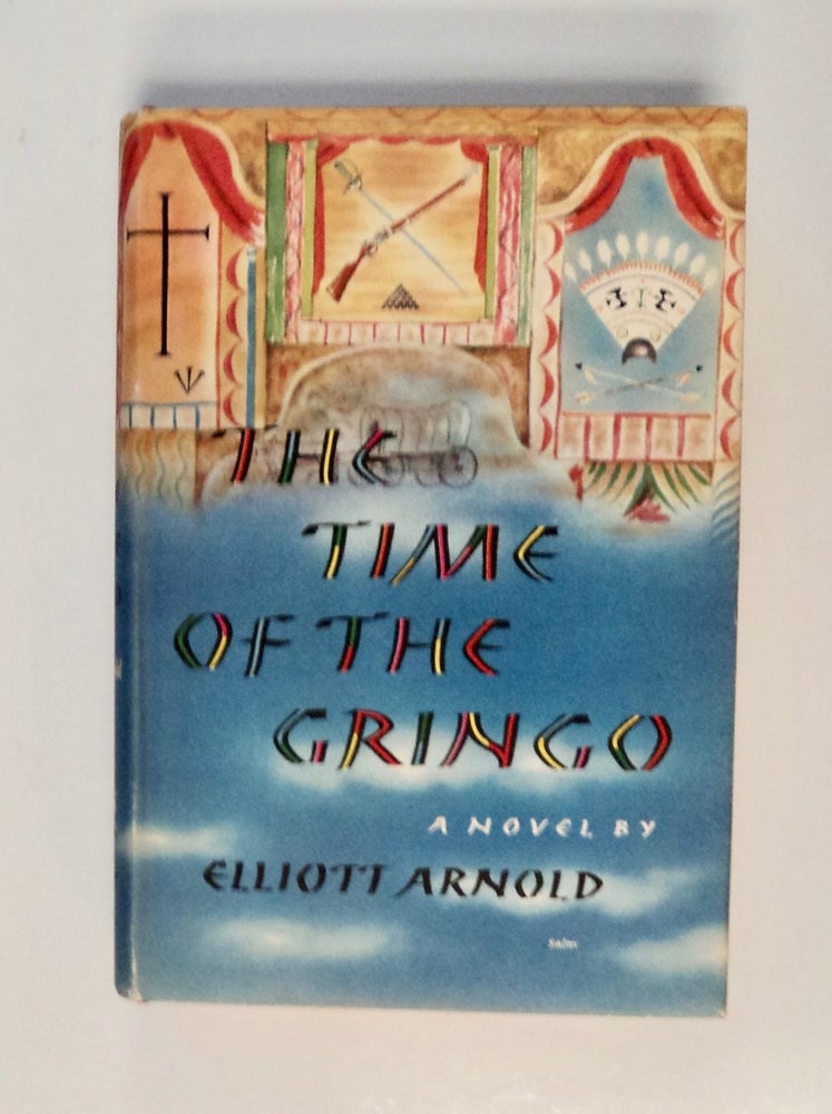 [101632] The Time of the Gringo. Elliott ARNOLD.