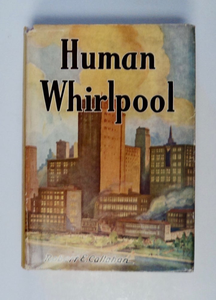 [101634] Human Whirlpool. Robert E. CALLAHAN.