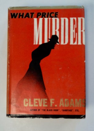 101645] What Price Murder. Cleve F. ADAMS