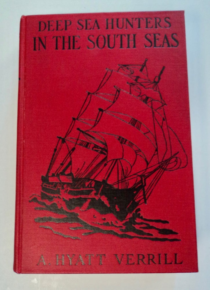 [101692] Deep Sea Hunters in the South Seas. A. Hyatt VERRILL.