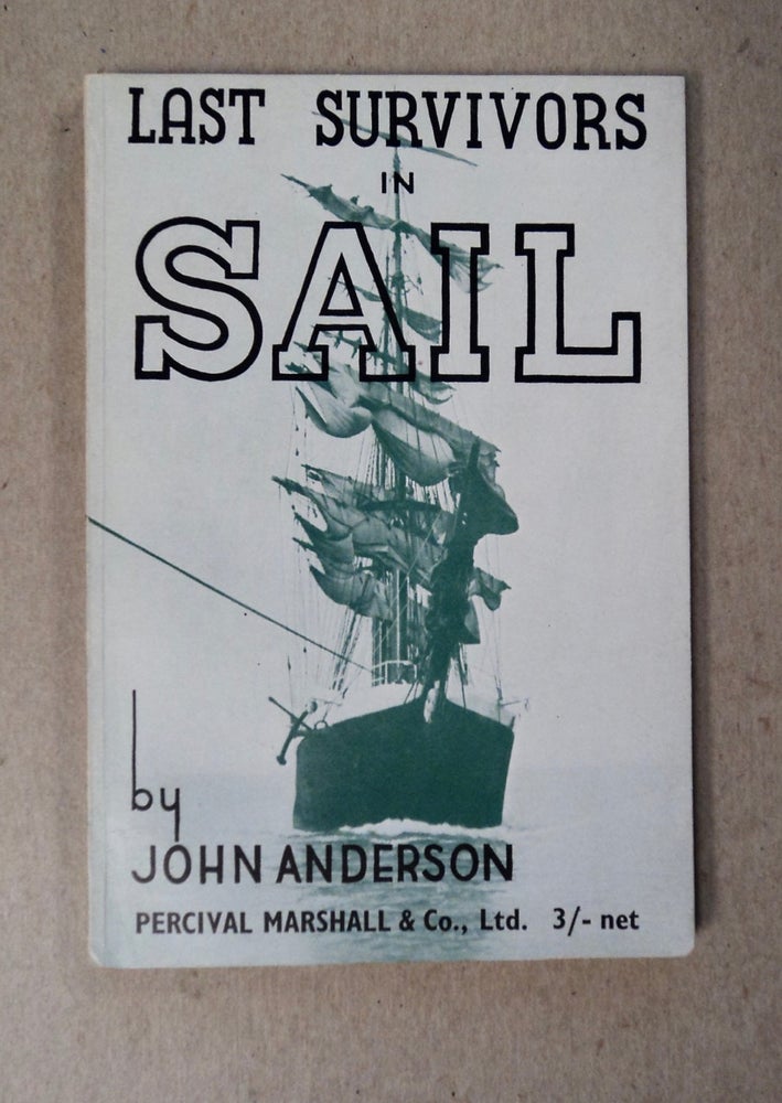 [101697] Last Survivors in Sail. John ANDERSON.