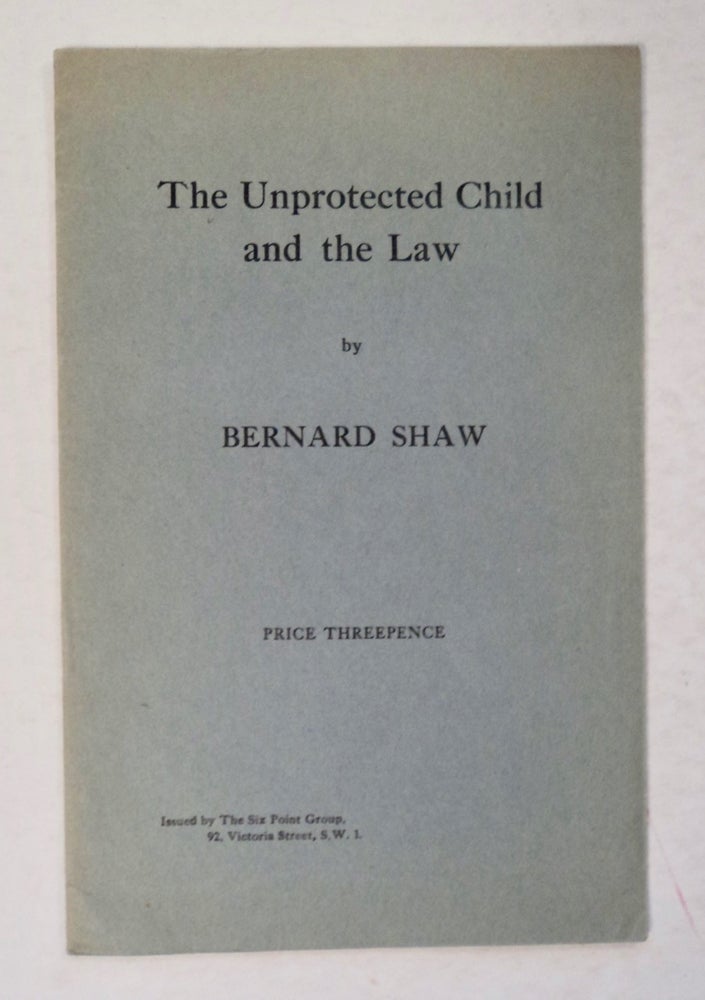 [101762] The Unprotected Child and the Law. Bernard SHAW.