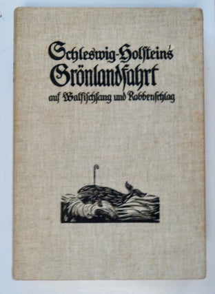 101775] Schleswig-Holsteins Grönlandsfahrt auf Walfischfang und Robbenschlag vom 17.-19....