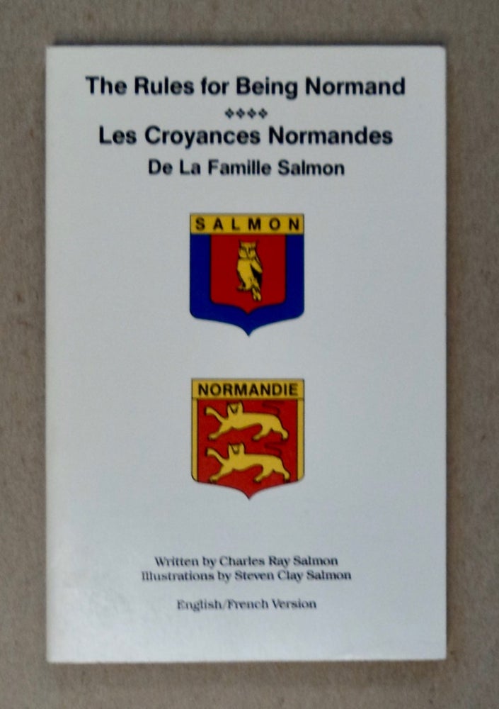 [101803] The Rules for Being Normand: Les Croyance Normandes de la Famille Salmon. Charles Ray SALMON.