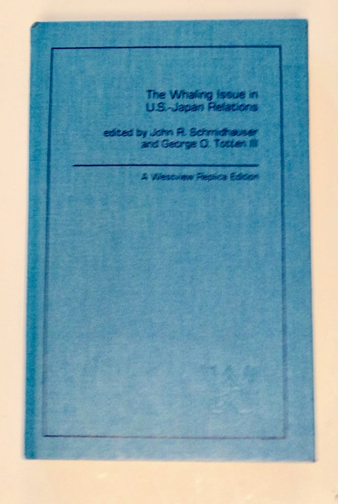 [101808] The Whaling Issue in U.S.-Japan Relations. John R. SCHMIDHAUSER, III George O. Totten.