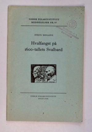 101810] Hvalfangst på 1600-tallets Svalbard. Svein MOLAUG
