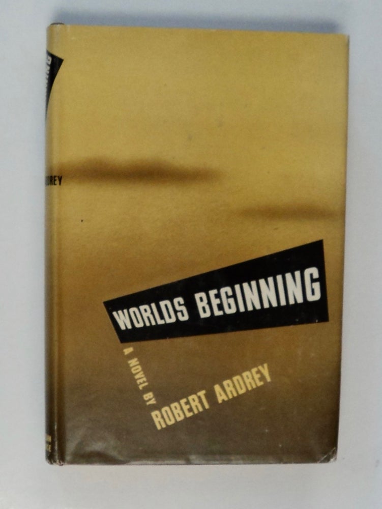 [101819] Worlds Beginning. Robert ARDREY.