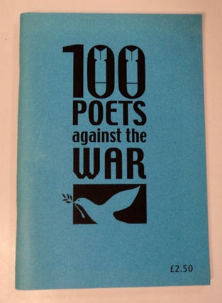 101853] 100 Poets against the War. Todd SWIFT, ed