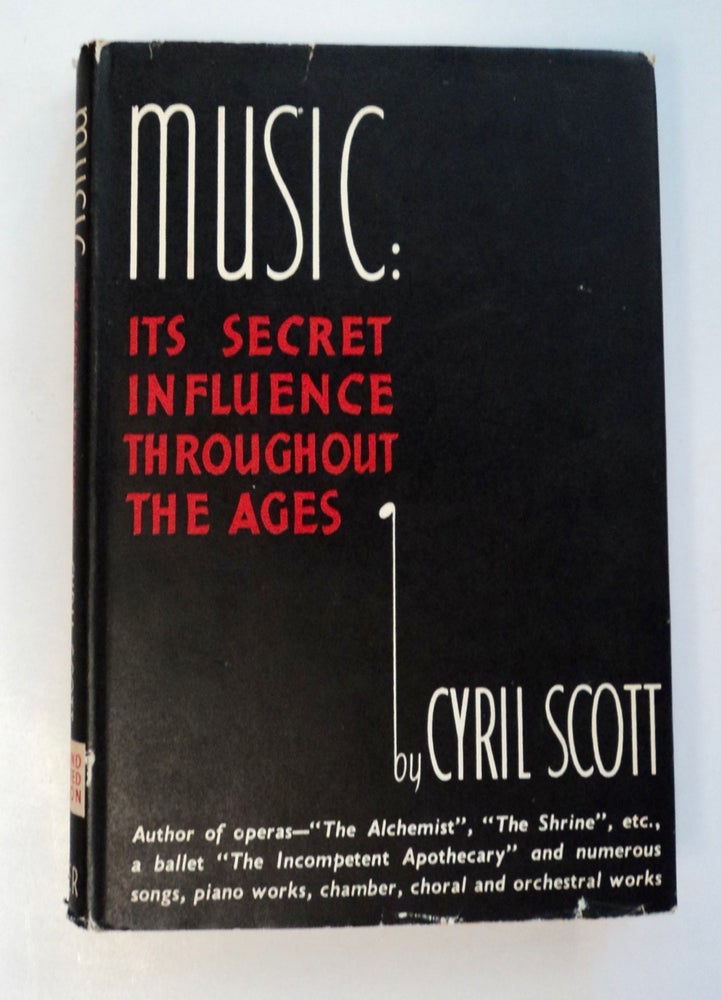 [101858] Music: Its Secret Influence throughout the Ages. Cyril SCOTT.