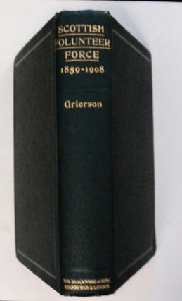 101859] Records of the Scottish Volunteer Force 1859-1908. Major-General J. M. GRIERSON