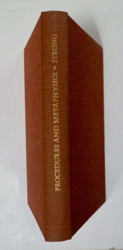 [101912] Procedures and Metaphysics: A Study in the Philosophy of Mathematical-Physical Science in the Sixteenth and Seventeenth Centuries. Edward W. STRONG.