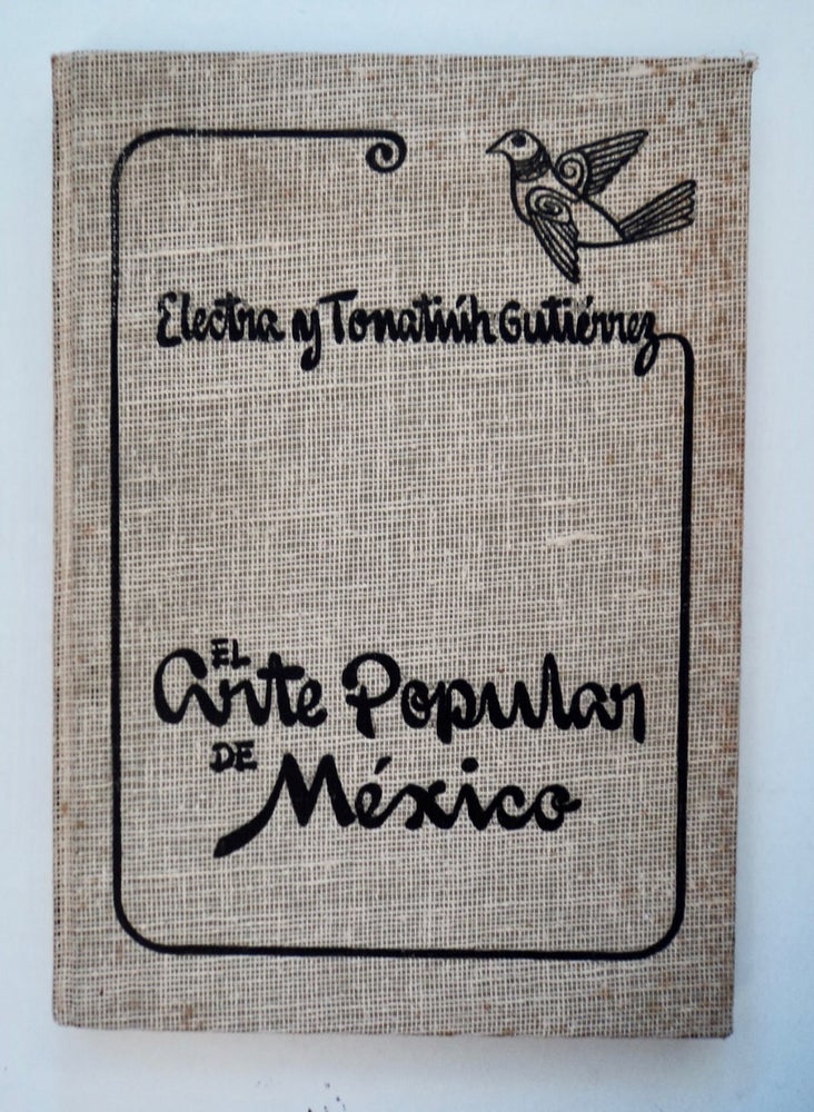 [101918] El Arte Popular de Mexico. Elektra y. Tonatiuh GUTIERREZ.
