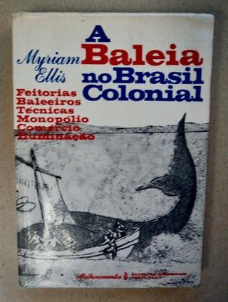 102065] A Baleia No Brasil Colonial. Myriam ELLIS