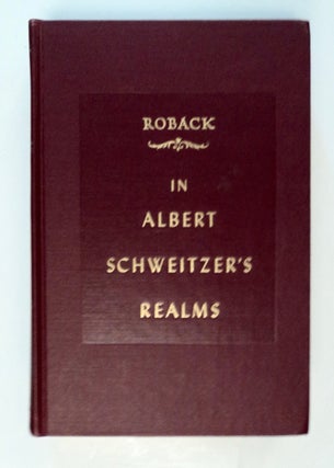 102073] In Albert Schweitzer's Realms: A Symposium. A. A. ROBACK, ed