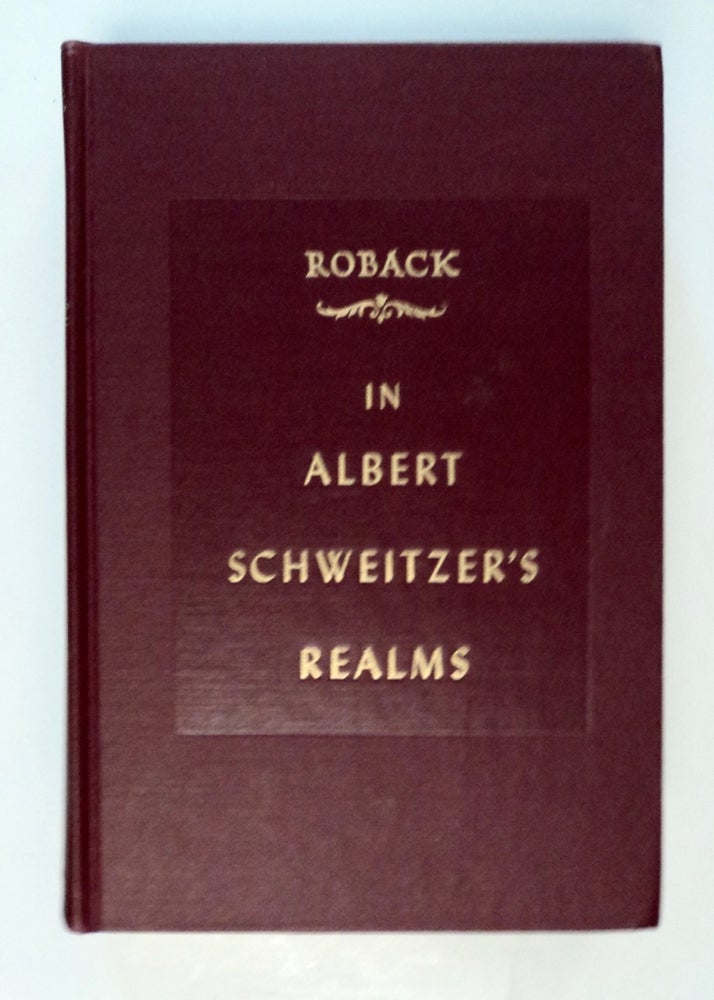 [102073] In Albert Schweitzer's Realms: A Symposium. A. A. ROBACK, ed.