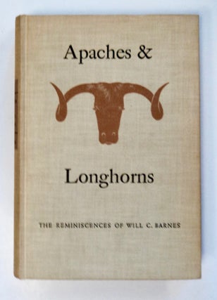 102077] Apaches & Longhorns: The Reminiscences of Will C. Barnes. Will C. BARNES