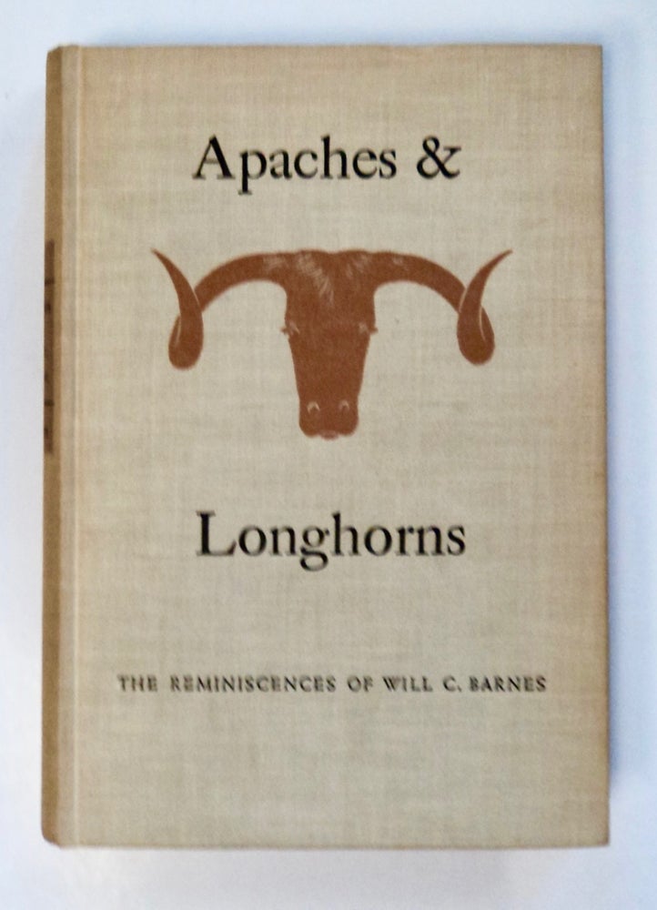 [102077] Apaches & Longhorns: The Reminiscences of Will C. Barnes. Will C. BARNES.