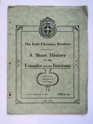 102091] The Irish Christian Brothers: A Short History of the Founder and the Institute. IRISH...