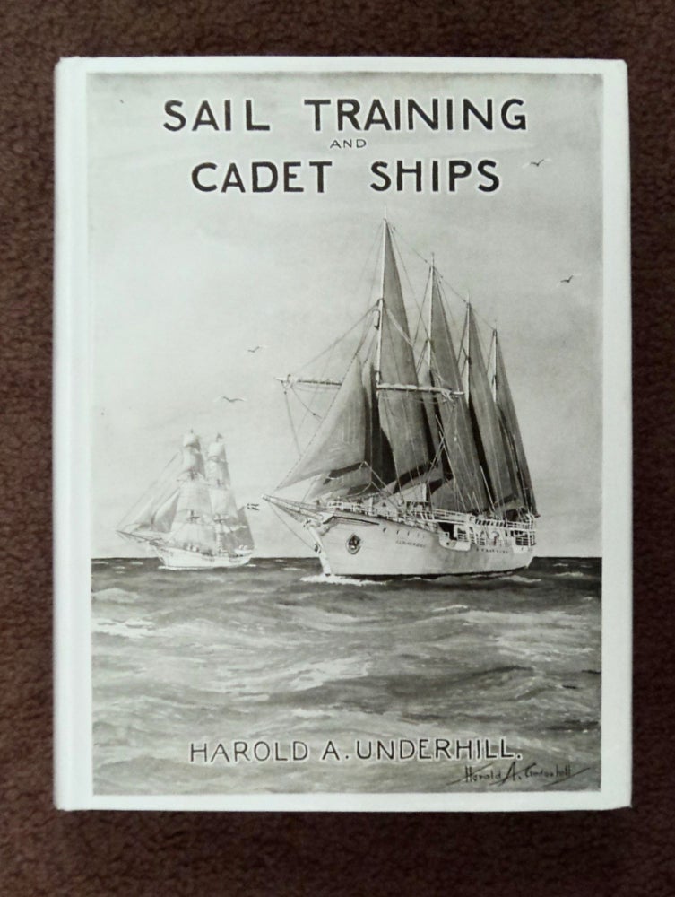 [102557] Sail Training and Cadet Ships. Harold A. UNDERHILL.