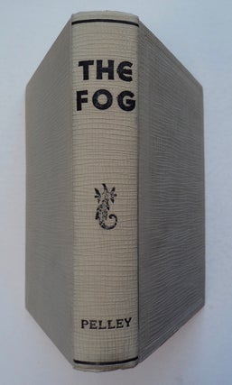 10333] The Fog: A Novel. William Dudley PELLEY