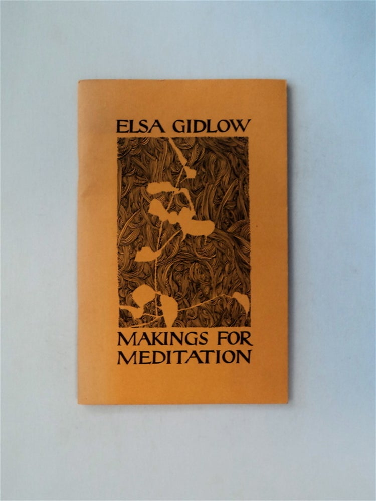 [1325] Makings for Meditation: A Collection of Parapoems, Reverant & Irreverant. Elsa GIDLOW.