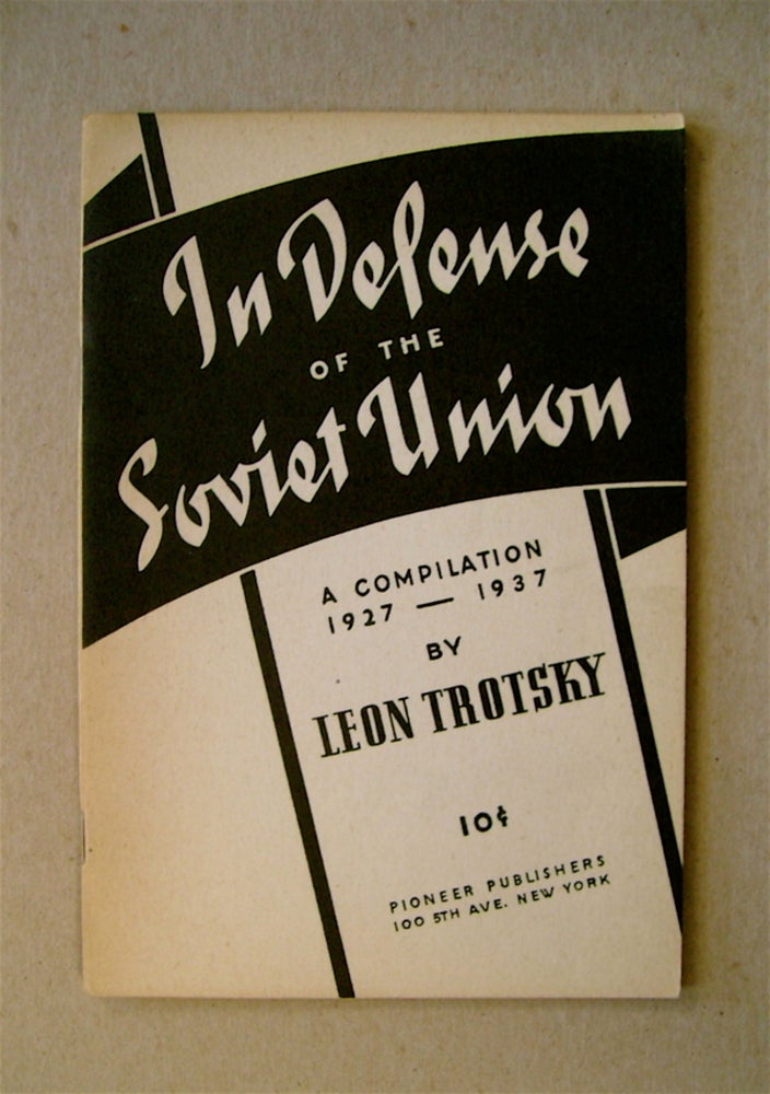 [14290] In Defense of the Soviet Union: A Compilation 1927-1937. Leon TROTSKY.