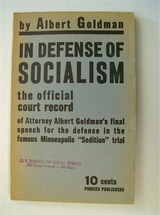 14574] In Defense of Socialism: The Official Court Record of Albert Goldman's Final Speech for...