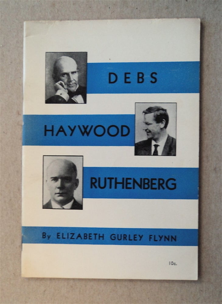 [15786] Debs, Haywood, Ruthenberg. Elizabeth Gurley FLYNN.