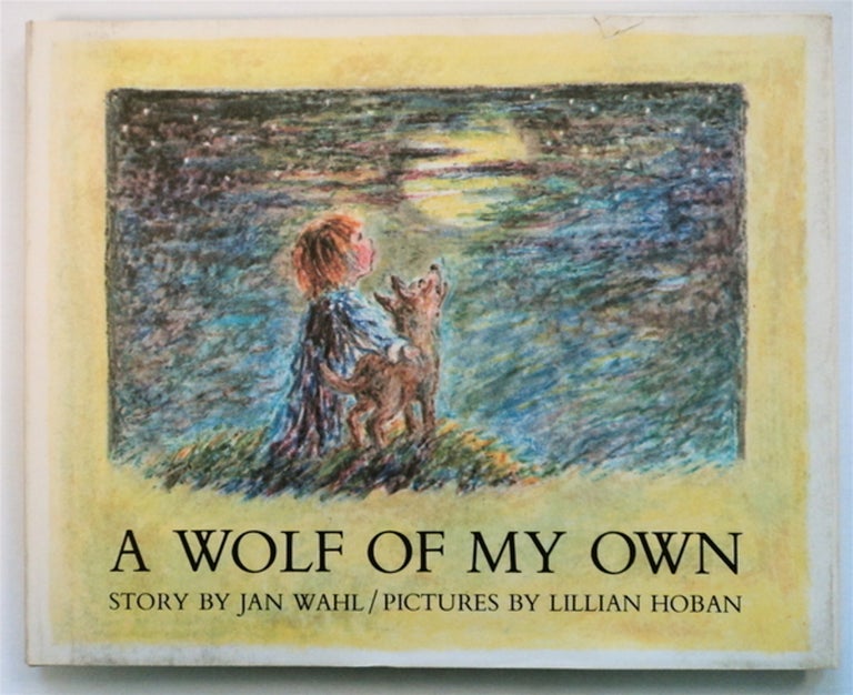 [16000] A Wolf of My Own. Lillian. Color HOBAN, Jan Wahl.