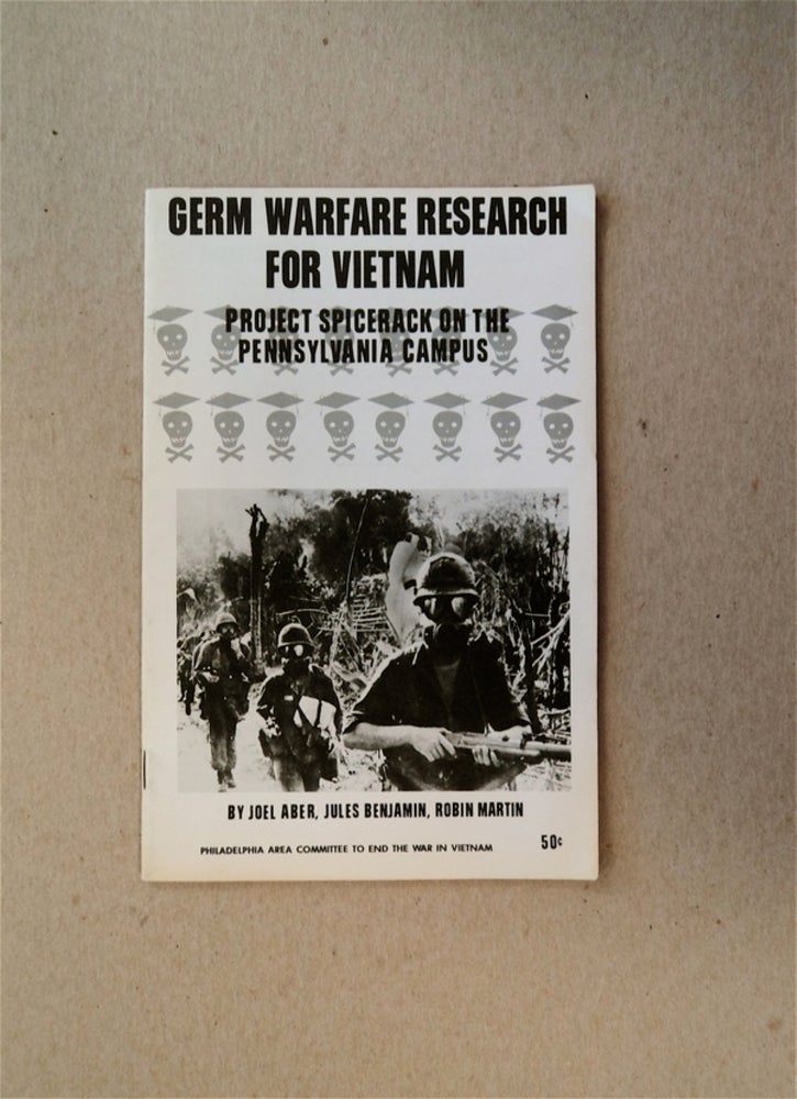 [16735] Germ Warfare Research for Vietnam: Project Spicerack on the Pennsylvania Campus. Joel ABER, Jules Benjamin, Robin Martin.