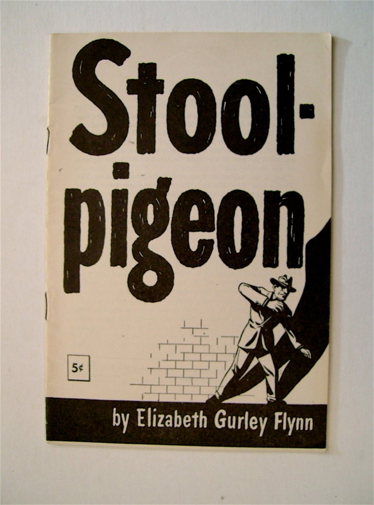 [17215] Stool Pigeon. Elizabeth Gurley FLYNN.